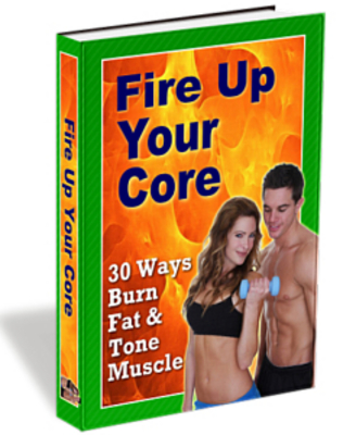 Product picture Fire Up Your Core Ebook With Master Resale Rights