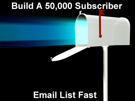 Product picture How To Build A 50,000 Subscriber Email List Fast