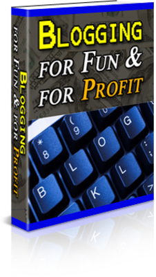 Product picture Blogging For Fun And For Profit PLR